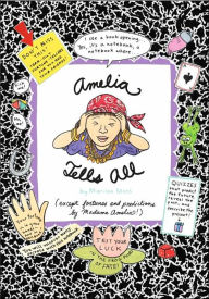 Title: Amelia Tells All, Author: Marissa Moss