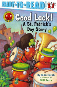 Title: Good Luck!: A St. Patrick's Day Story (Ready-to-Read Pre-Level 1), Author: Joan Holub