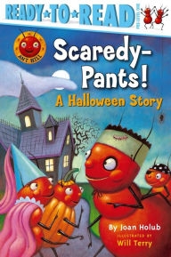 Title: Scaredy-Pants!: A Halloween Story (Ready-to-Read Pre-Level 1), Author: Joan Holub