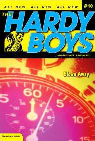 Title: Blown Away (Hardy Boys: Undercover Brothers Series #10), Author: Franklin W. Dixon