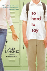 Title: So Hard to Say, Author: Alex Sanchez