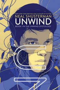 Title: Unwind (Unwind Dystology Series #1), Author: Neal Shusterman