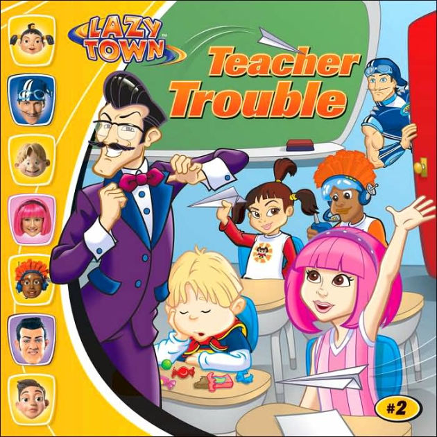 Teacher Trouble (LazyTown Series 2) by Justin Spelvin, Artifact Group