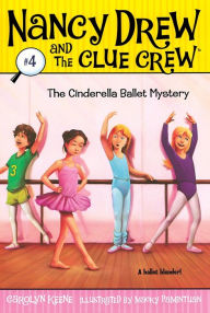 Title: The Cinderella Ballet Mystery (Nancy Drew and the Clue Crew Series #4), Author: Carolyn Keene