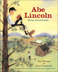 Title: Abe Lincoln: The Boy Who Loved Books, Author: Kay Winters