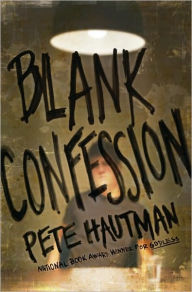 Title: Blank Confession, Author: Pete Hautman