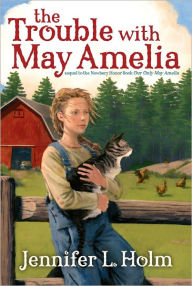 Title: The Trouble with May Amelia, Author: Jennifer L. Holm