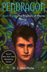 Title: The Pilgrims of Rayne (Pendragon Series #8), Author: D. J. MacHale