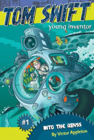 Into the Abyss (Tom Swift, Young Inventor Series #1)