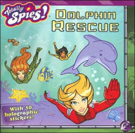 Dolphin Rescue (Totally Spies! Series)