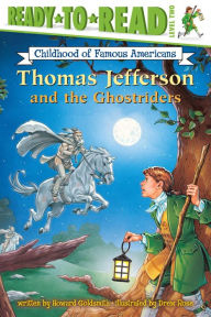 Title: Thomas Jefferson and the Ghostriders: Ready-to-Read Level 2, Author: Howard Goldsmith