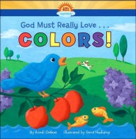 God Must Really Love ... Colors!