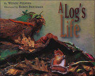 Title: A Log's Life, Author: Wendy Pfeffer