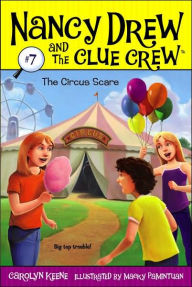 The Circus Scare (Nancy Drew and the Clue Crew Series #7)