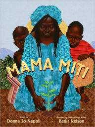 Title: Mama Miti: Wangari Maathai and the Trees of Kenya, Author: Donna Jo Napoli