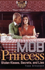 Stolen Kisses, Secrets, and Lies (Mob Princess Series #2)