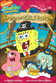Pirates of Bikini Bottom (Spongebob Squarepants Series #14)