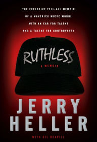 Title: Ruthless: A Memoir, Author: Jerry Heller