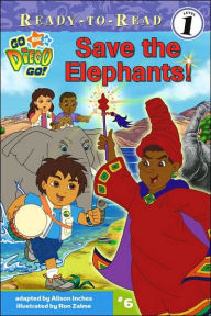 Save the Elephants! (Go, Diego, Go! Ready-to-Read Series)