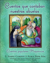 Title: Cuentos que contaban nuestras abuelas (Tales Our Abuelitas Told): Cuentos populares Hispï¿½nicos, Author: Alma Flor Ada