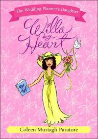 Title: Willa by Heart (Wedding Planner's Daughter Series #3), Author: Coleen Murtagh Paratore