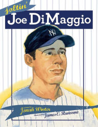 Title: Joltin' Joe DiMaggio, Author: Jonah Winter