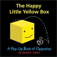 Title: The Happy Little Yellow Box: A Pop-Up Book of Opposites, Author: David  A. Carter