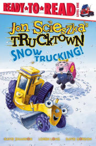 Title: Snow Trucking! (Trucktown Ready-to-Roll Series: Level 1), Author: Jon Scieszka