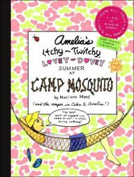 Title: Amelia's Itchy-Twitchy, Lovey-Dovey Summer at Camp Mosquito, Author: Marissa Moss