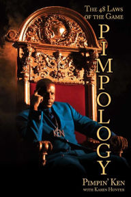 Title: Pimpology: The 48 Laws of the Game, Author: Pimpin' Ken