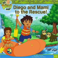 Diego and Mami to the Rescue! (Go, Diego, Go! Series)