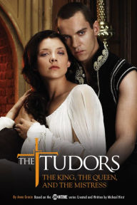 Title: The Tudors: The King, the Queen, and the Mistress, Author: Anne Gracie