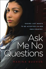 Title: Ask Me No Questions, Author: Marina Budhos