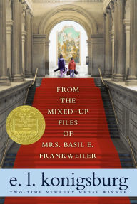 Title: From the Mixed-Up Files of Mrs. Basil E. Frankweiler (Newbery Medal Winner), Author: E. L. Konigsburg