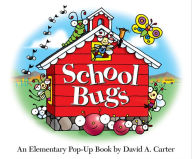 Title: School Bugs: An Elementary Pop-up Book, Author: David  A. Carter