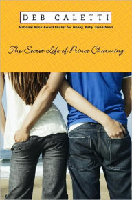 Title: The Secret Life of Prince Charming, Author: Deb Caletti