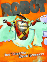 Title: Robot Zot!, Author: Jon Scieszka