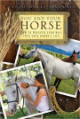 You and Your Horse: How to Whisper Your Way into Your Horse's Life
