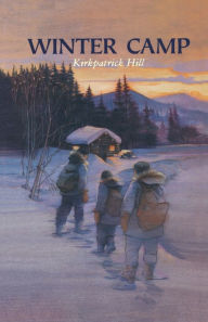 Title: Winter Camp, Author: Kirkpatrick Hill