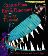 Title: Captain Flinn and the Pirate Dinosaurs: Missing Treasure!, Author: Giles Andreae