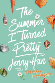 Title: The Summer I Turned Pretty (Summer I Turned Pretty Series #1), Author: Jenny Han