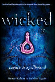 Title: Legacy & Spellbound (Wicked Series), Author: Nancy Holder