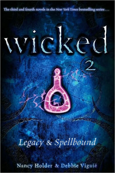 Legacy & Spellbound (Wicked Series)