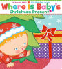 Where Is Baby's Christmas Present? (Karen Katz Lift-the-Flap Book Series)