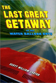 The Last Great Getaway of the Water Balloon Boys