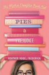 Alternative view 1 of Pies and Prejudice (The Mother-Daughter Book Club Series #4)