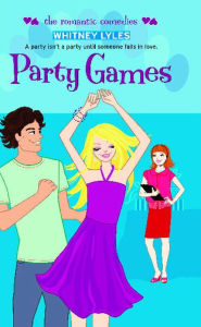 Title: Party Games, Author: Whitney Lyles