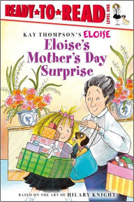 Title: Eloise's Mother's Day Surprise: Ready-to-Read Level 1, Author: Lisa McClatchy