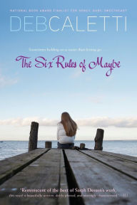 Title: The Six Rules of Maybe, Author: Deb Caletti