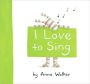 I Love to Sing